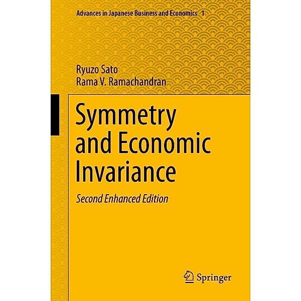 Symmetry and Economic Invariance / Advances in Japanese Business and Economics Bd.1, Ryuzo Sato, Rama V. Ramachandran
