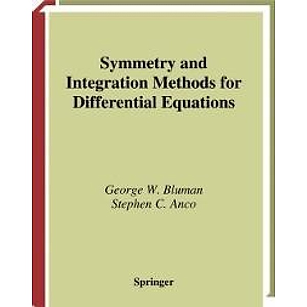 Symmetry and Integration Methods for Differential Equations / Applied Mathematical Sciences Bd.154, George Bluman, Stephen Anco