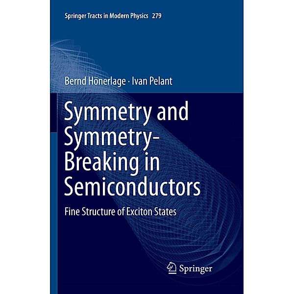 Symmetry and Symmetry-Breaking in Semiconductors, Bernd Hönerlage, Ivan Pelant