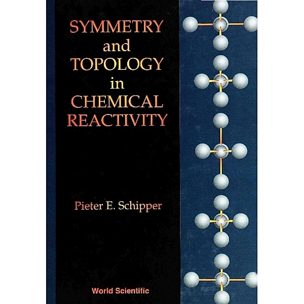 Symmetry And Topology In Chemical Reactivity, Pieter E Schipper