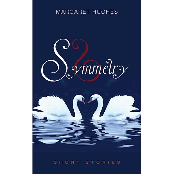Symmetry / Austin Macauley Publishers, Margaret Hughes