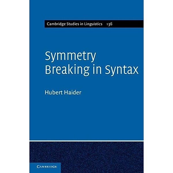 Symmetry Breaking in Syntax, Hubert Haider