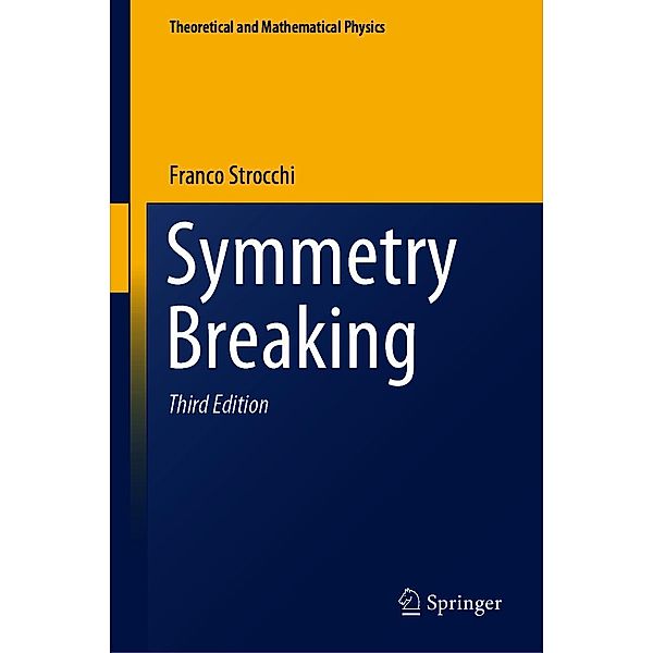 Symmetry Breaking / Theoretical and Mathematical Physics, Franco Strocchi