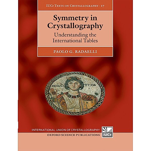 Symmetry in Crystallography / International Union of Crystallography Texts on Crystallography Bd.17, Paolo Radaelli