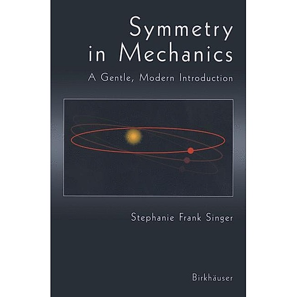 Symmetry in Mechanics, Stephanie F. Singer