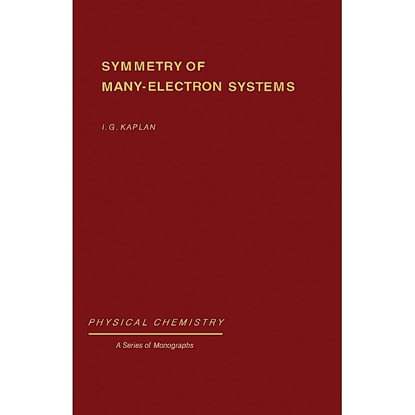 Symmetry of Many-Electron Systems, I. G. Kaplan