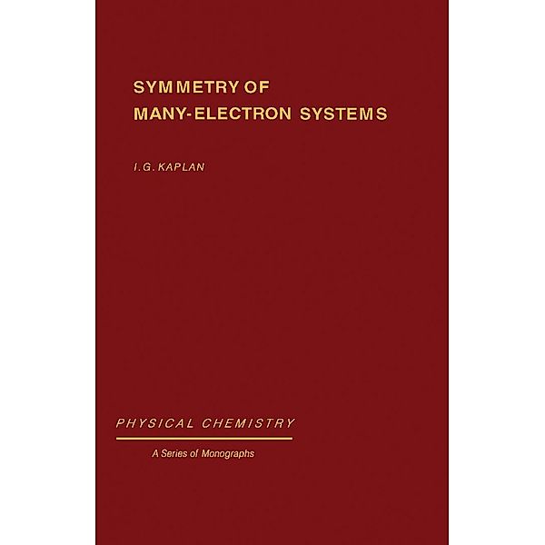 Symmetry of Many-Electron Systems, I. G. Kaplan