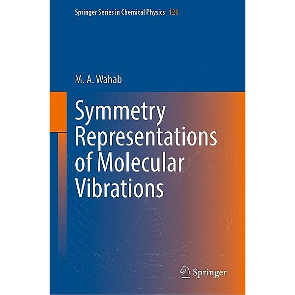 Symmetry Representations of Molecular Vibrations / Springer Series in Chemical Physics Bd.126, M. A. Wahab