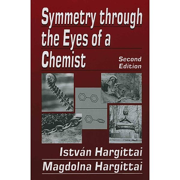 Symmetry through the Eyes of a Chemist, Istvan Hargittai, Magdolna Hargittai