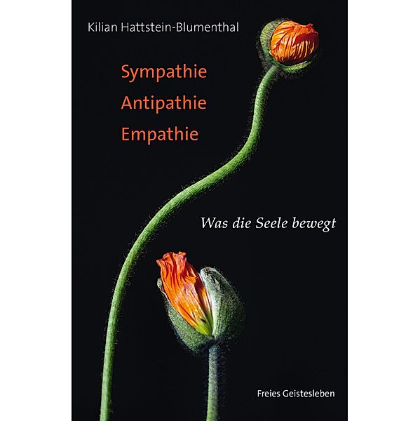 Sympathie - Antipathie - Empathie, Kilian Hattstein-Blumenthal