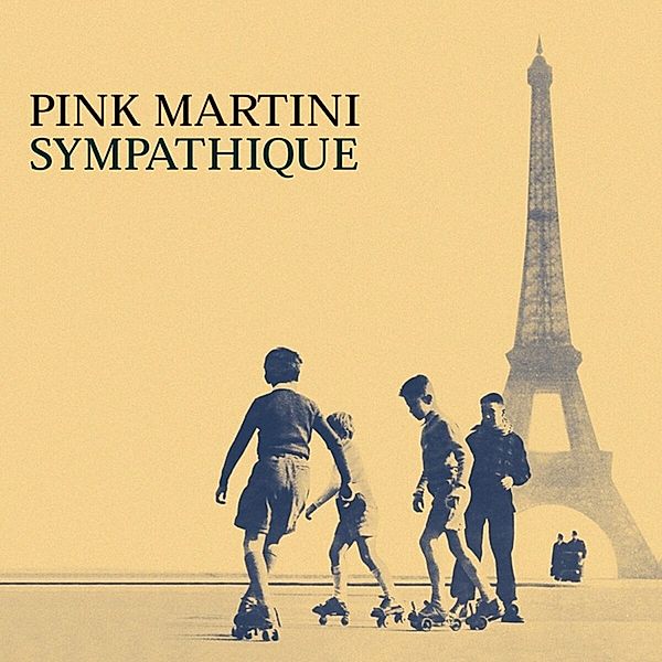 Sympathique (Black Vinyl), Pink Martini