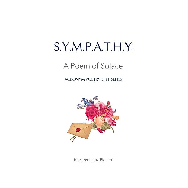Sympathy: A Poem of Solace (Acronym Poetry Gift Series, #1) / Acronym Poetry Gift Series, Macarena Luz Bianchi