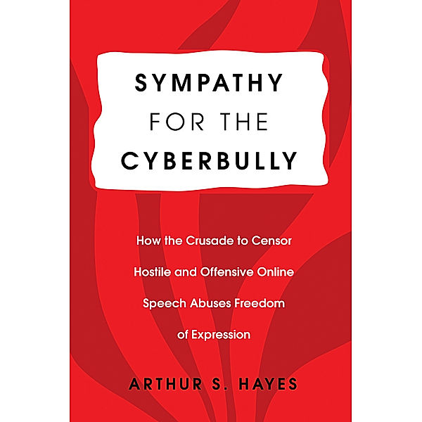 Sympathy for the Cyberbully, Arthur S. Hayes