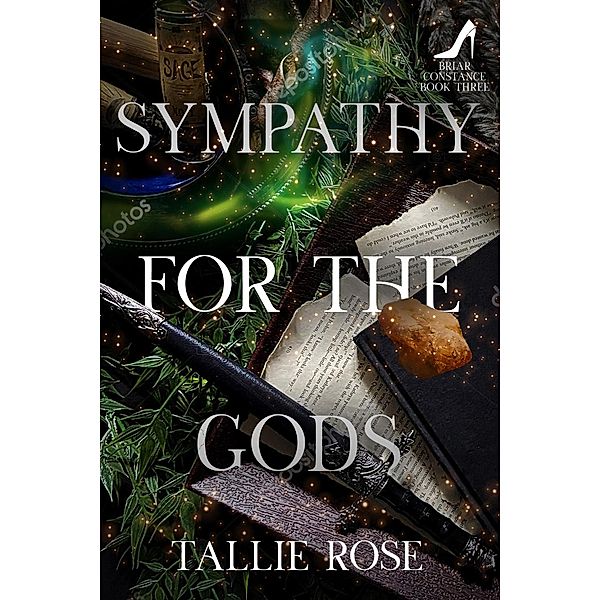 Sympathy for the Gods (Briar Constance, #3) / Briar Constance, Tallie Rose