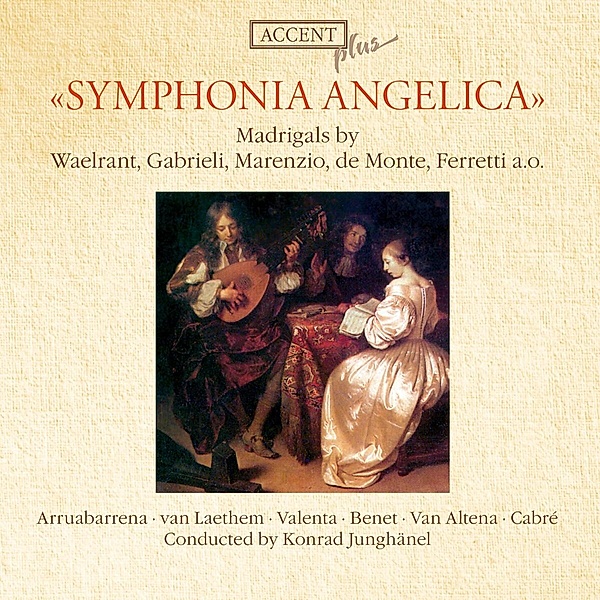 Symphonia Angelica-Madrigale, Junghänel, Arruabarrena, Van Laethem, Valen