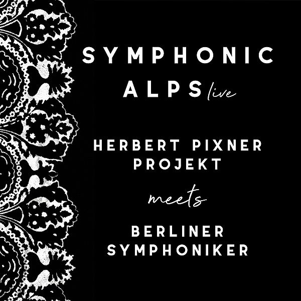 Symphonic Alps Live (Special 2x180g Vinyl Edition), Herbert Pixner Projekt, Berliner Symphoniker