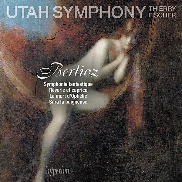 Symphonie Fantastique/Reverie Et Caprice/+, Quint, Fischer, Utah Symphony & Chorus