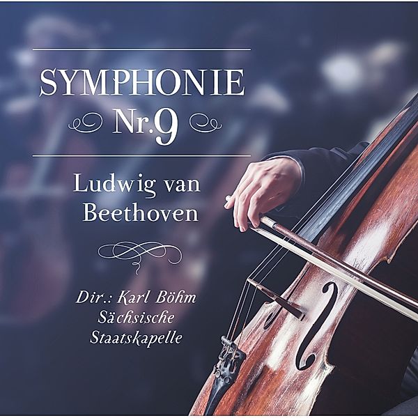 SYMPHONIE NR. 9, LUDWIG VAN BEETHOVEN, Dir.: Karl Böhm-Sächsische Staatskappelle