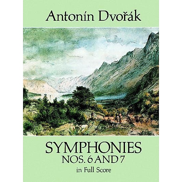 Symphonies Nos. 6 and 7 in Full Score / Dover Orchestral Music Scores, Antonín Dvorák