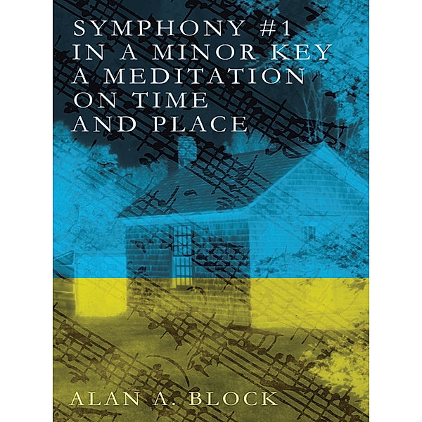 Symphony #1 in a Minor Key, Alan A. Block