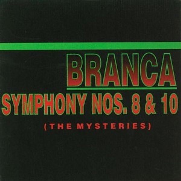 Symphony #8 & #10 The Mysteries, Glenn Branca