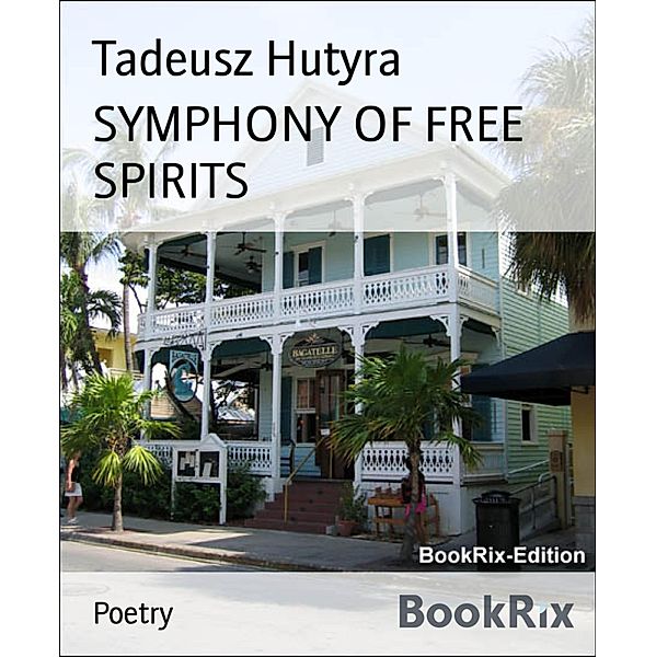 SYMPHONY OF FREE SPIRITS, Tadeusz Hutyra