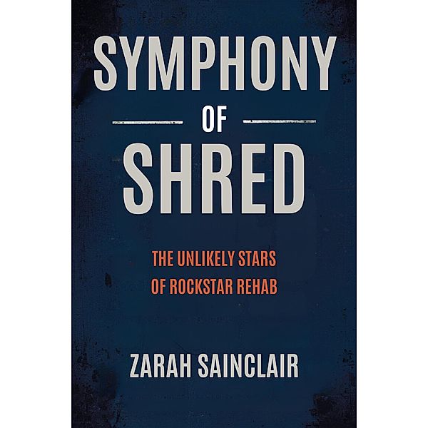 Symphony of Shred: The Unlikely Stars of Rockstar Rehab, Zarah Sainclair