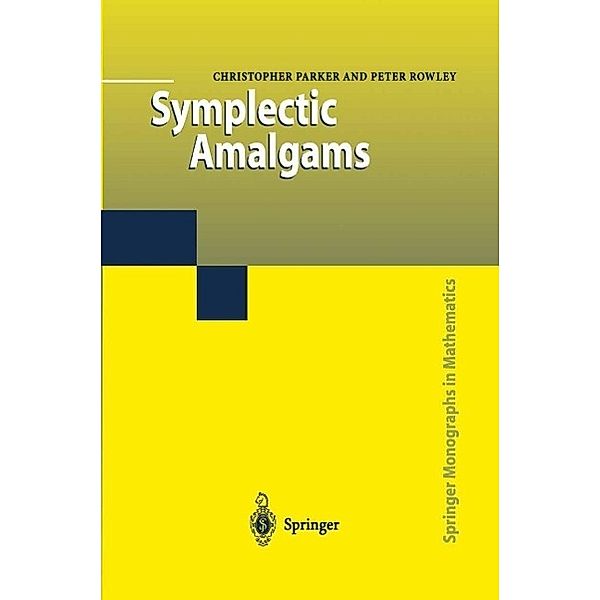 Symplectic Amalgams / Springer Monographs in Mathematics, Christopher Parker, Peter Rowley