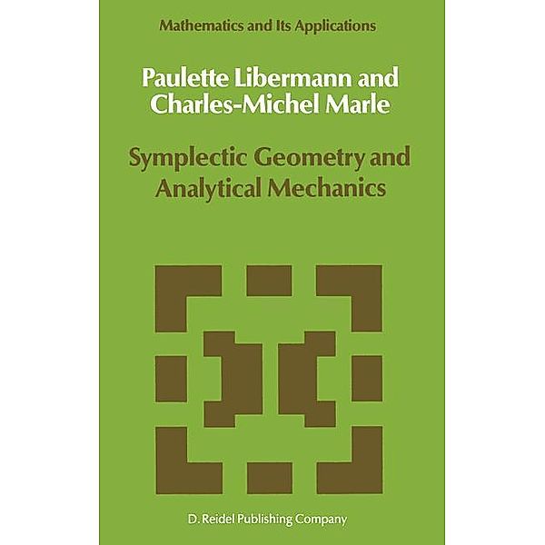 Symplectic Geometry and Analytical Mechanics, P. Libermann, Charles-Michel Marle