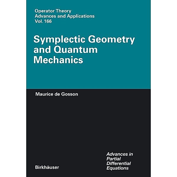 Symplectic Geometry and Quantum Mechanics, Maurice A. de Gosson