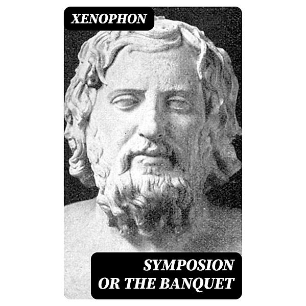 Symposion or The Banquet, Xenophon