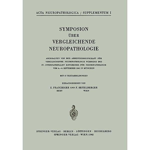 Symposion Über Vergleichende Neuropathologie / Acta Neuropathologica Supplementa Bd.1