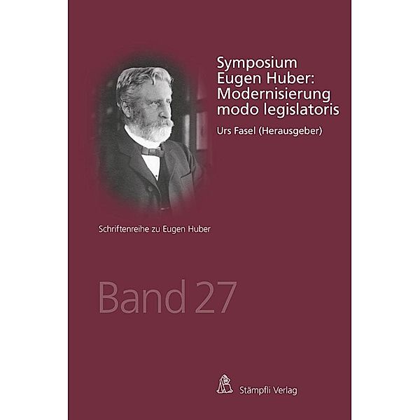 Symposium Eugen Huber: Modernisierung modo legislatoris