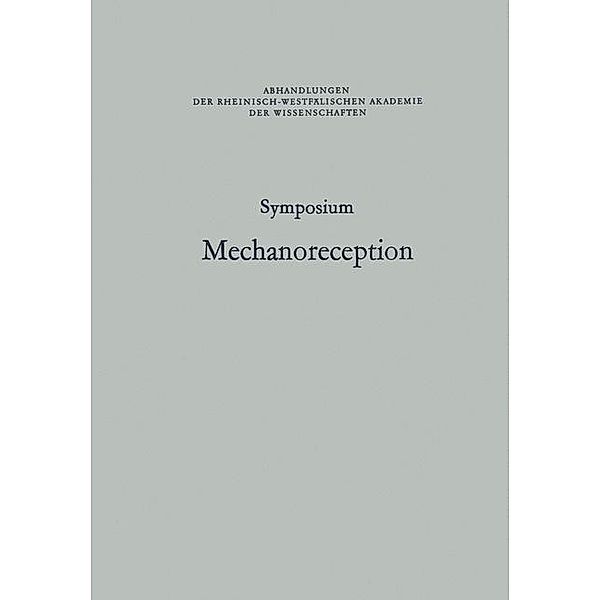 Symposium Mechanoreception / Abhandlungen der Rheinisch-Westfälischen Akademie der Wissenschaften, Johann Schwartzkopff