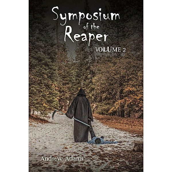 Symposium of the Reaper, Andrew Adams