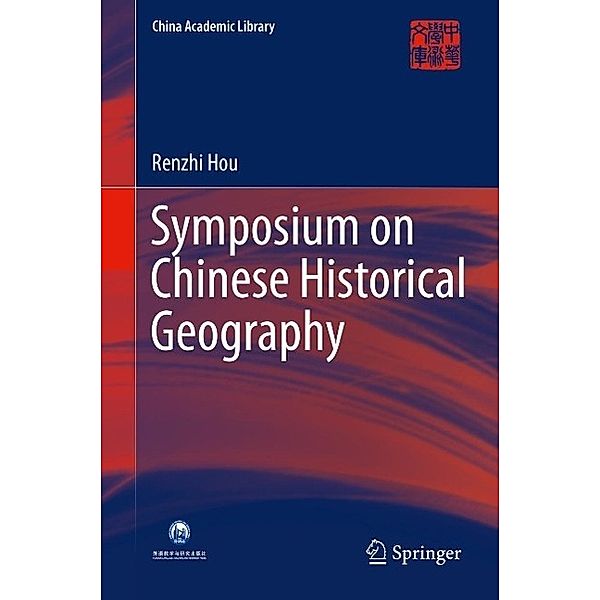 Symposium on Chinese Historical Geography / China Academic Library, Renzhi Hou
