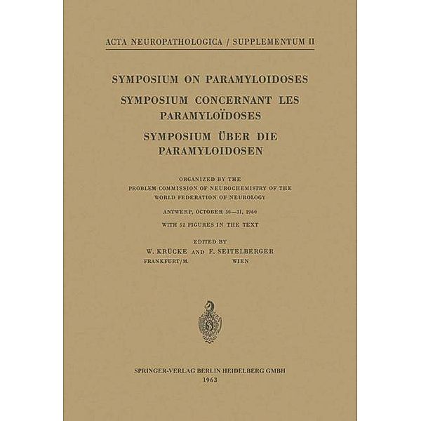 Symposium on Paramyloidoses / Symposium Concernant les Paramyloïdoses / Symposium über die Paramyloidosen / Acta Neuropathologica Supplementa Bd.2