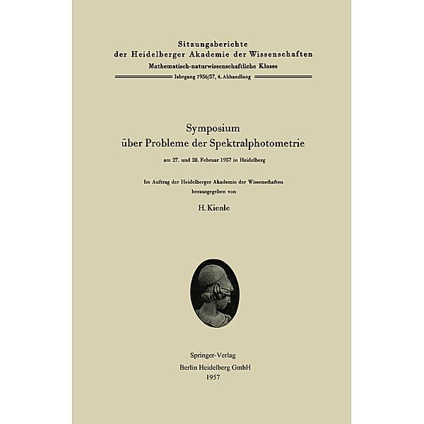 Symposium über Probleme der Spektralphotometrie am 27. und 28. Februar 1957 in Heidelberg / Sitzungsberichte der Heidelberger Akademie der Wissenschaften Bd.1956/57 / 4