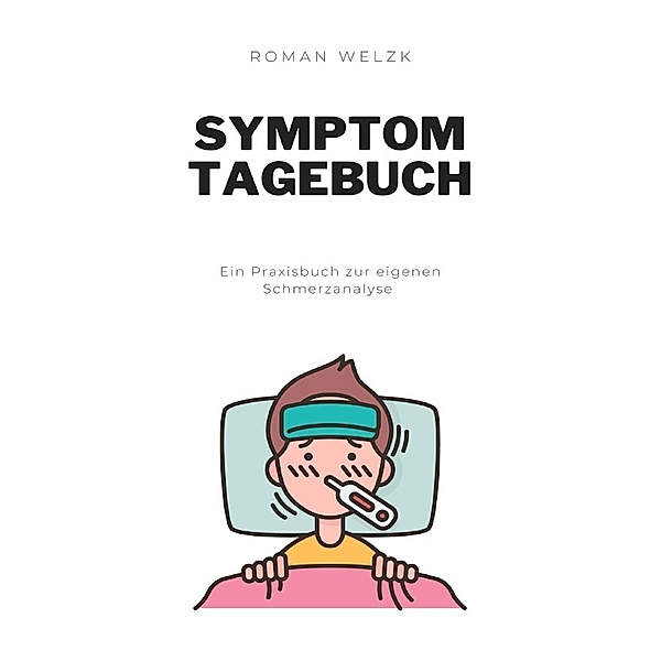 Symptom Tagebuch, Roman Welzk