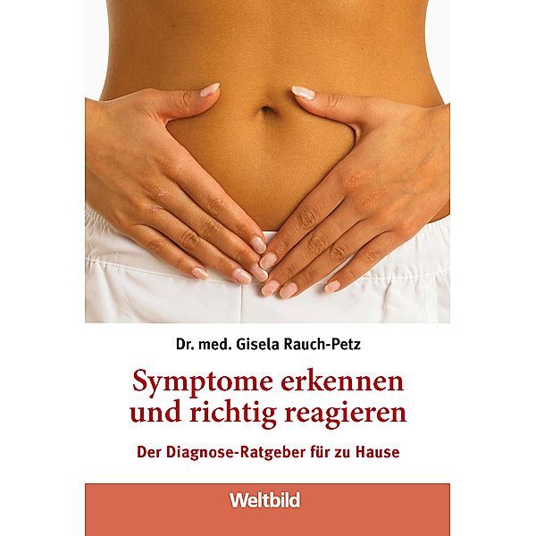 Symptome erkennen und richtig reagieren, Gisela Rauch-Petz