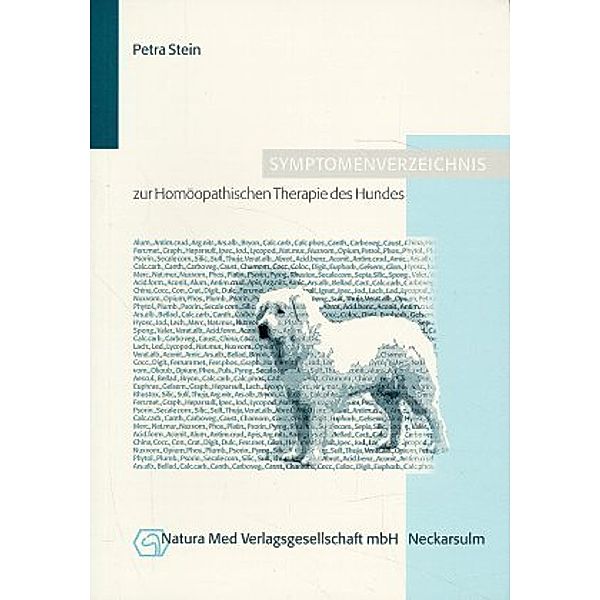 Symptomenverzeichnis zur Homöopathischen Therapie des Hundes, Petra Stein