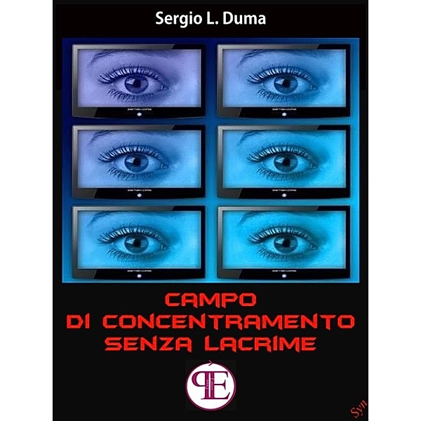 Syn: Campo di Concentramento Senza Lacrime, Sergio L. Duma