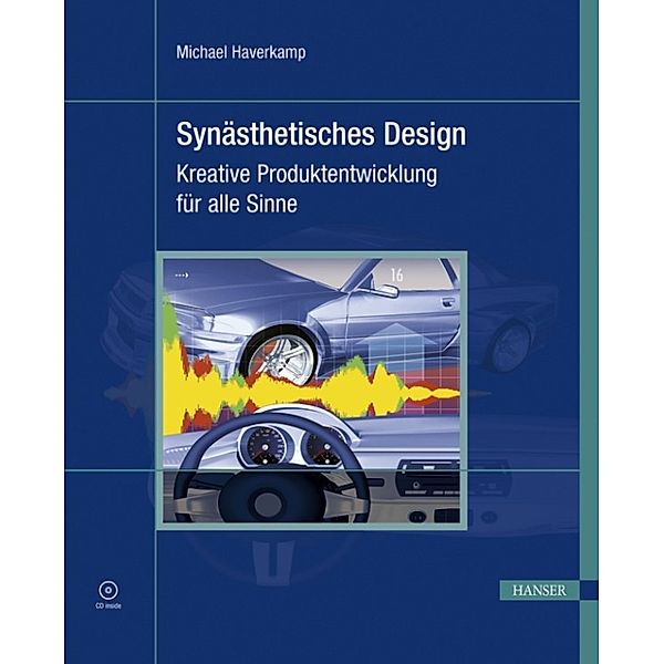 Synästhetisches Design - Kreative Produktentwicklung für alle Sinne, Michael Haverkamp