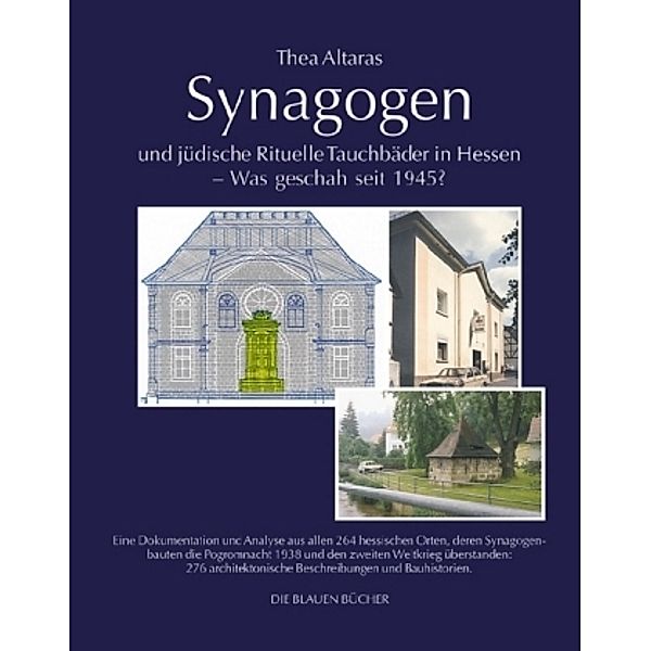 Synagogen und jüdische Rituelle Tauchbäder in Hessen - Was geschah seit 1945?, Thea Altaras