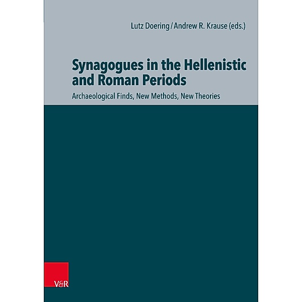 Synagogues in the Hellenistic and Roman Periods / Ioudaioi Bd.11