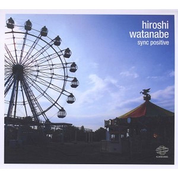 Sync Positive, Hiroshi Watanabe