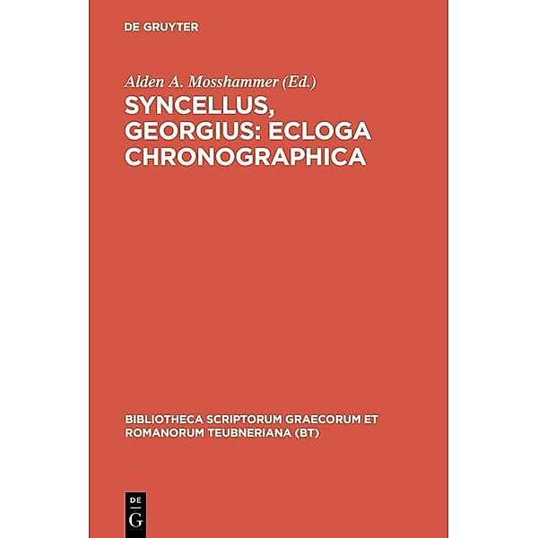 Syncellus, Georgius: Ecloga chronographica / Bibliotheca scriptorum Graecorum et Romanorum Teubneriana, Georgius Syncellus