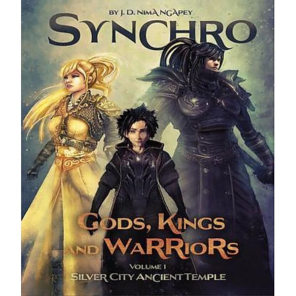 Synchro. Gods, Kings and Warriors / Synchro Gods, Kings and Warriors Bd.1, Jonathan Dior Nima Ngapey