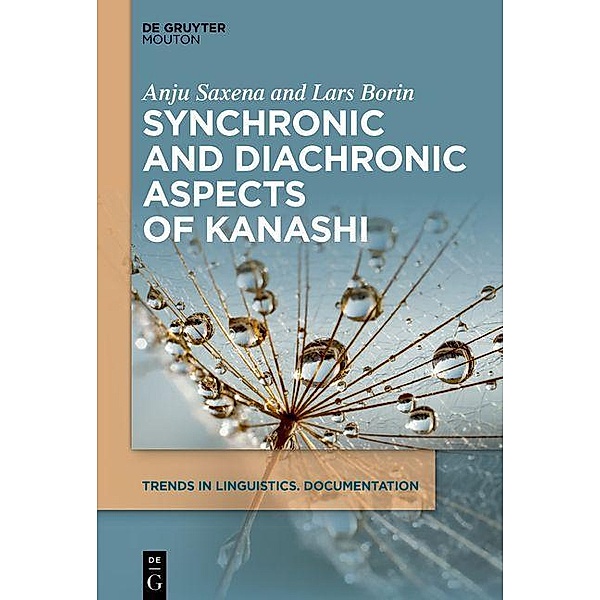 Synchronic and Diachronic Aspects of Kanashi / Trends in Linguistics. Documentation Bd.38, Anju Saxena, Lars Borin