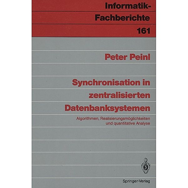 Synchronisation in zentralisierten Datenbanksystemen / Informatik-Fachberichte Bd.161, Peter Peinl